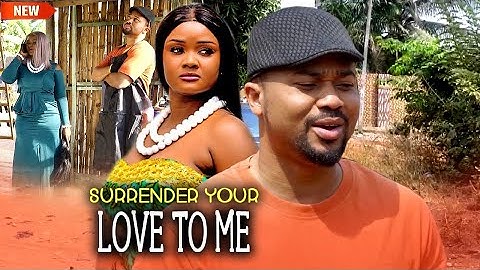 SURRENDER YOUR LOVE TO ME 1&2-Latest Nigerian Movie 2025 New Nigerian Nollywood Movie