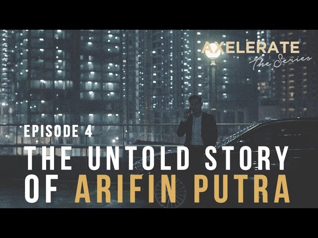 Axelerate The Series : The Untold Story of Arifin Putra Ep.4 class=