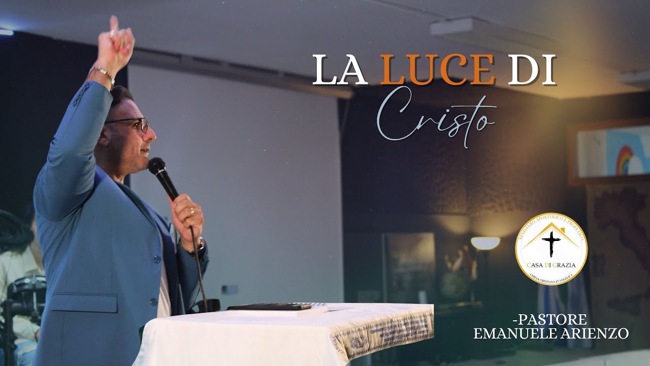 La Luce di Cristo - Pastore Emanuele Arienzo - YouTube