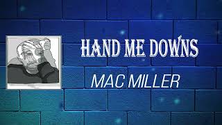 Mac Miller - Hand Me Downs (Lyrics)