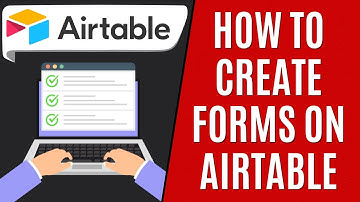 How to Create Forms Airtable [Quick Guide]