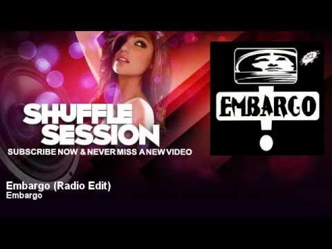 Embargo   Embargo   Radio Edit   ShuffleSession