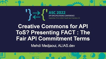 Creative Commons for API ToS? Presenting FACT : The Fair API Commitment Terms - Mehdi Medjaoui