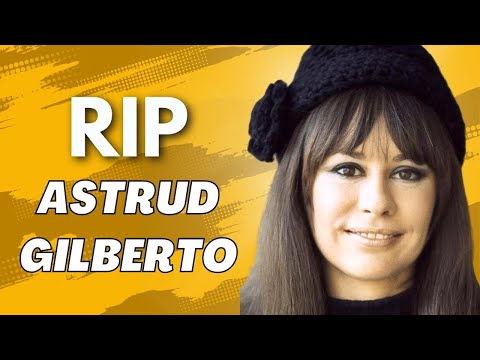 A Legendary Singer Suddenly Passed Away | RIP Girl From Ipanema Singer | Good Bye Astrud Gilberto