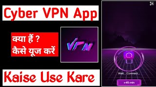 Cyber VPN App Kaise Use Kare||Cyber VPN App||Cyber VPN screenshot 5