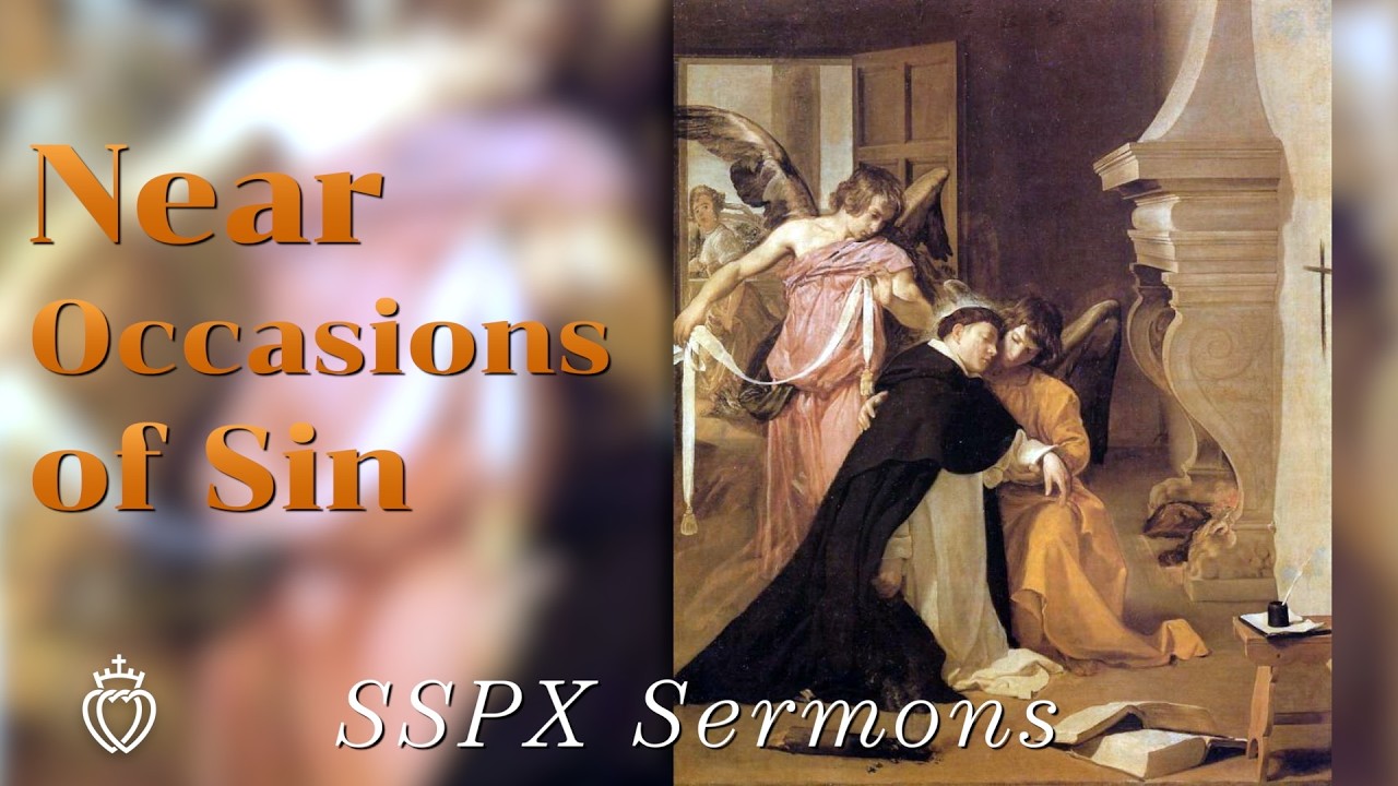 Near Occasions of Sin - SSPX Sermons
