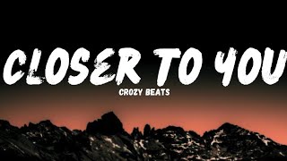CroZy beats - 'CLOSER TO YOU' ( Lyrical Video)🎶#beats