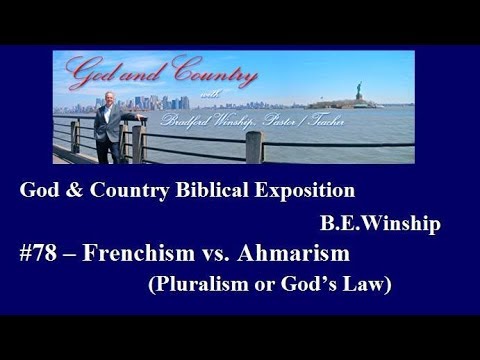 YouTube #78 – Frenchism vs. Ahmarism (Pluralism vs. God’s law)