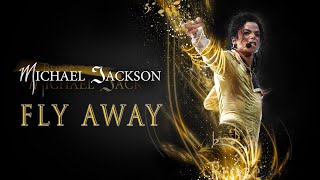 Michael Jackson - Fly Away