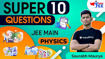 Top 10 Physics Questions For JEE Main 2021 | JEE Physics | IIT-JEE 2021 | Super JEE | Saurabh Maurya
