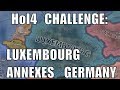 Hearts of Iron 4 Challenge: Luxembourg annexes Germany