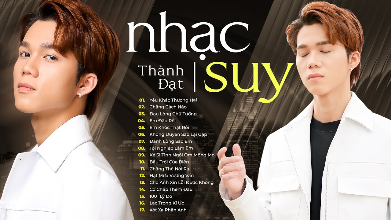 Nhạc Buồn Suy 2024 - Thành Đạt | Yêu Khác Thương Hại, Chẳng Cách Nào, Tội Nghiệp Lắm Em