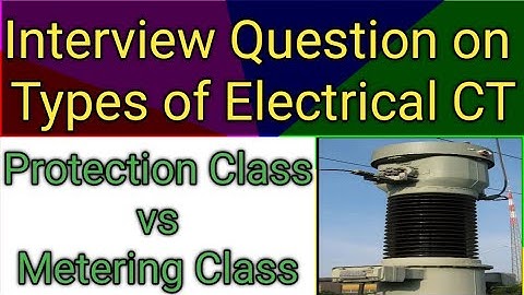 Interview Question on Current Transformer | Protection Class CT| Metering Class CT