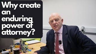Why create an enduring power of attorney? 10 things you should know