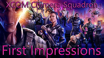 XCOM Chimera Squad - First Impressions