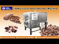 Cocoa Bean Roaster Machine|Cocoa Bean Roasting Machine Price 100-150 KG/H|Cocoa Roaster Machine