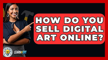 How Do You Sell Digital Art Online? - LearnToDIY360.com