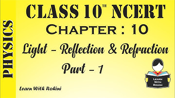 Light - Reflection & Refraction | Chapter 10 | Part 1 | NCERT | Physics | Tamil