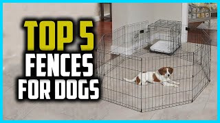 ✅Top 5 Best Fences for Dogs in 2024