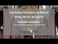 Ecclesiastical institutions in the medieval society  dioceses and chapters  antonio antonetti