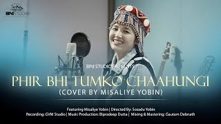 Phir Bhi Tumko Chaahungi | Cover by Misaliye Yobin | Half Girlfriend