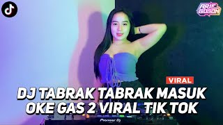 DJ TABRAK TABRAK MASUK DJ OKE GAS 2 VIRAL TIK TOK JEDAG JEDUG FULL BASS screenshot 1