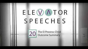 The EI Process: Child Outcome Summary – Elevator Speeches – 02/03/22