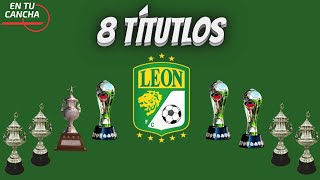 LOS 8 TÍTULOS DE LIGA DEL CLUB LEÓN  EN TU CANCHA