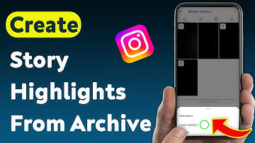 How To Create Story Highlights From Archive On Instagram (Updated)