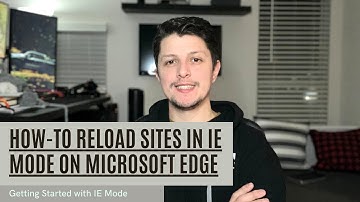 How to reload sites in IE Mode on Microsoft Edge