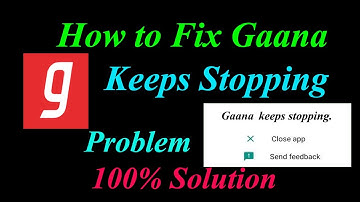 How to Fix Gaana Music App Keeps Stopping Error Android & Ios |Apps Keeps Stopping Problem
