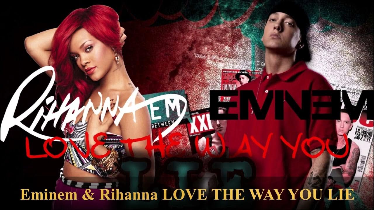 Рианна love the way you lie. Eminem love the way you. Eminem ft. Eminem - love the way you lie ft. Eminem - love the way you lie ft.