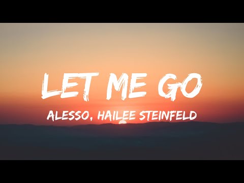 Hailee Steinfeld & Alesso - Let Me Go (Lyrics) ft Florida Georgia Line & watt