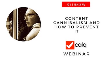Jon Earnshaw - Content Cannibalism and How to Prevent It