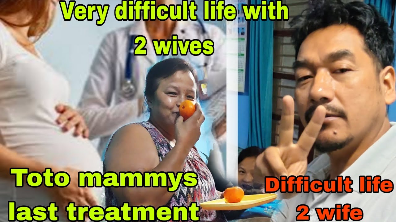 Very difficult life with 2 wives 😓 TOTO mammys last treatment with coming baby🐥