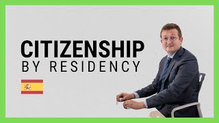 CITIZENSHIP by RESIDENCY in Spain: HOW to get it, Documents & Requirements