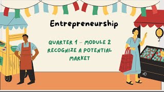 SHS ENTREPRENEURHIP-Q1 MODULE 2 -RECOGNIZE A POTENTIAL MARKET