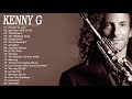 Gambar cover Kenny G Greatest Hits Full Album - Best Love Songs Kenny G 2019