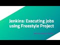Jenkins: Executing jobs using Freestyle Project