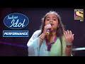 Ritika का 'Kar Le Pyaar' पे एक मस्ती भरा Performance | Indian Idol Season 6