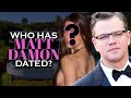 Who has Matt Damon dated? Dating History Until 2021