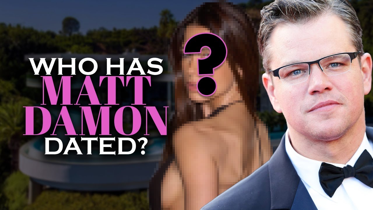 Who has Matt Damon dated? Dating History Until 2021 YouTube