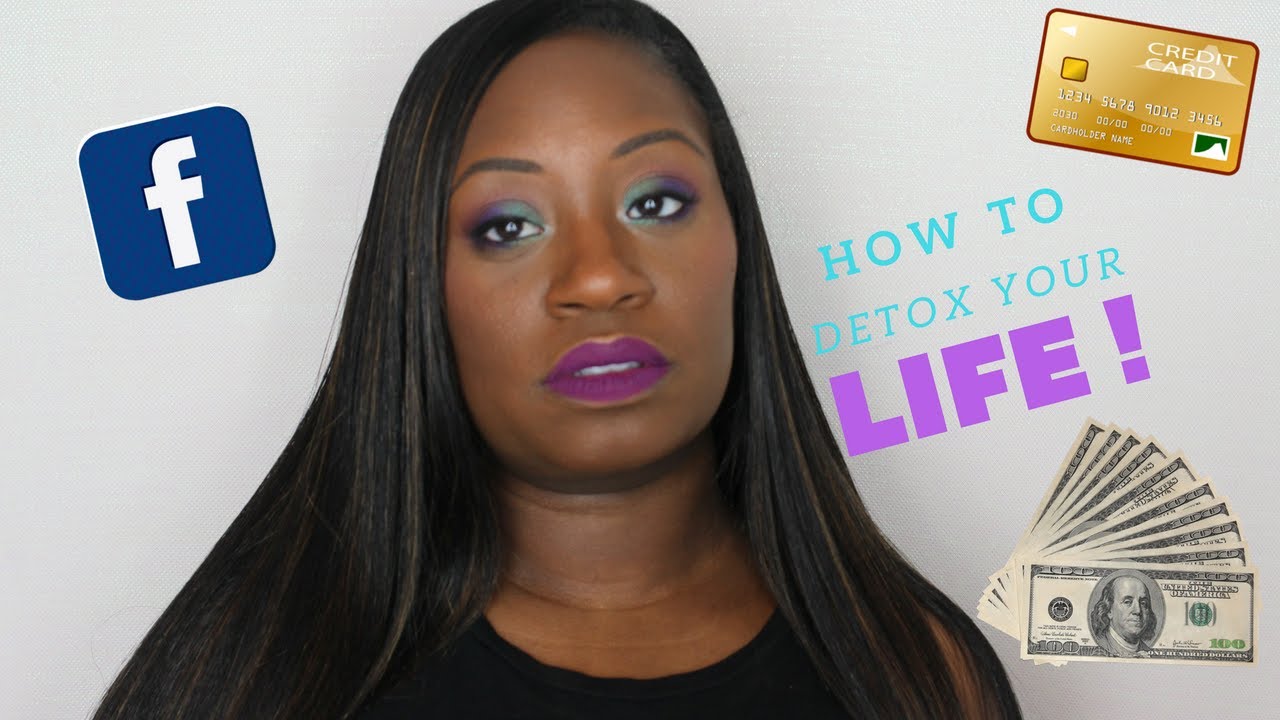 HOW TO DETOX YOUR LIFE - YouTube