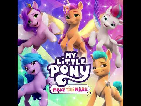 All You Need is Your Beat (My Little Pony: Make Your Mark Song) (HQ)