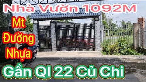 Bán nhà Vườn 1092m Mt đường nhựa Củ Chi gần QL22 giá ngộp