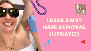 Laser Hair Removal UPDATE! (LaserAway)