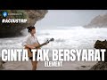 #ACOUSTRIP TAMI AULIA | ELEMENT - CINTA TAK BERSYARAT