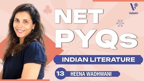 UGC NET English PYQs-13 | Indian Literature | Heena Wadhwani | Vallath