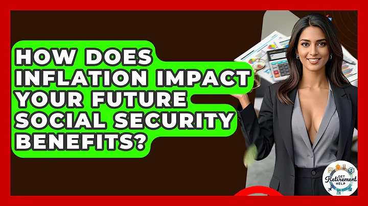 How Does Inflation Impact Your Future Social Security Benefits? - Get Retirement Help