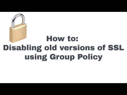 How to disable SSL 2, SSL3, TLS 1.0 and TLS 1.1 with Group Policy